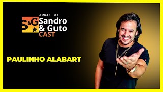 2° TEMPORADA - Amigos do Sandro &amp; Guto CAST - (Participação especial Paulinho Alabart)
