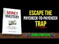 Money Mastery: How to Escape the Paycheck-to-Paycheck Trap | Audiobook