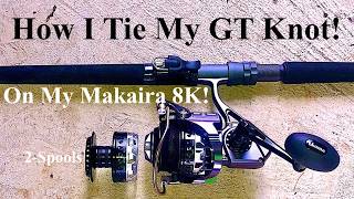 How I Tie My GT Knot On My Makaira Spinner!