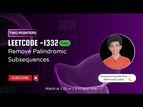 Remove Palindromic Subsequences | Leetcode 1332 | Approach + Code with explanation.