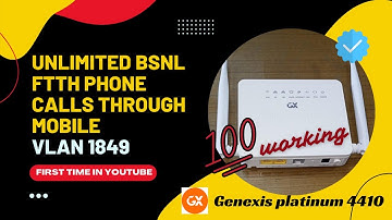 Unlimited BSNL FTTH phone calls through mobile | Genexis platinum 4410 | VLAN 1849