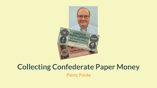 Collecting Confederate Paper Money | NumismaTalks