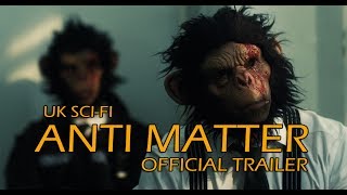 ANTI MATTER Official Trailer (2017) Sci-Fi [HD]