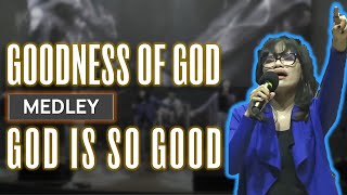 Video thumbnail of "GOODNESS OF GOD Medley GOD IS SO GOOD (Live)"