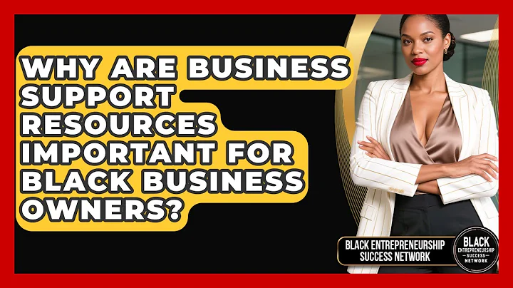 Why Are Business Support Resources Important for Black Business Owners?