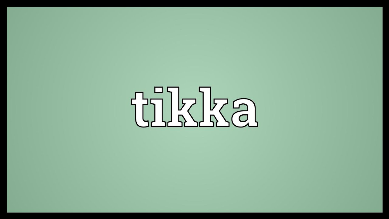 Tikka Meaning - YouTube