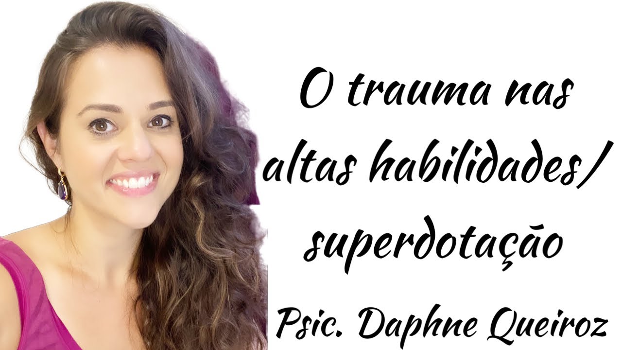 O trauma nas altas habilidades / superdotação