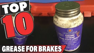Best Grease for Brake In 2024 - Top 10 Grease for Brakes Review