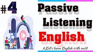 Passive listening English part 4