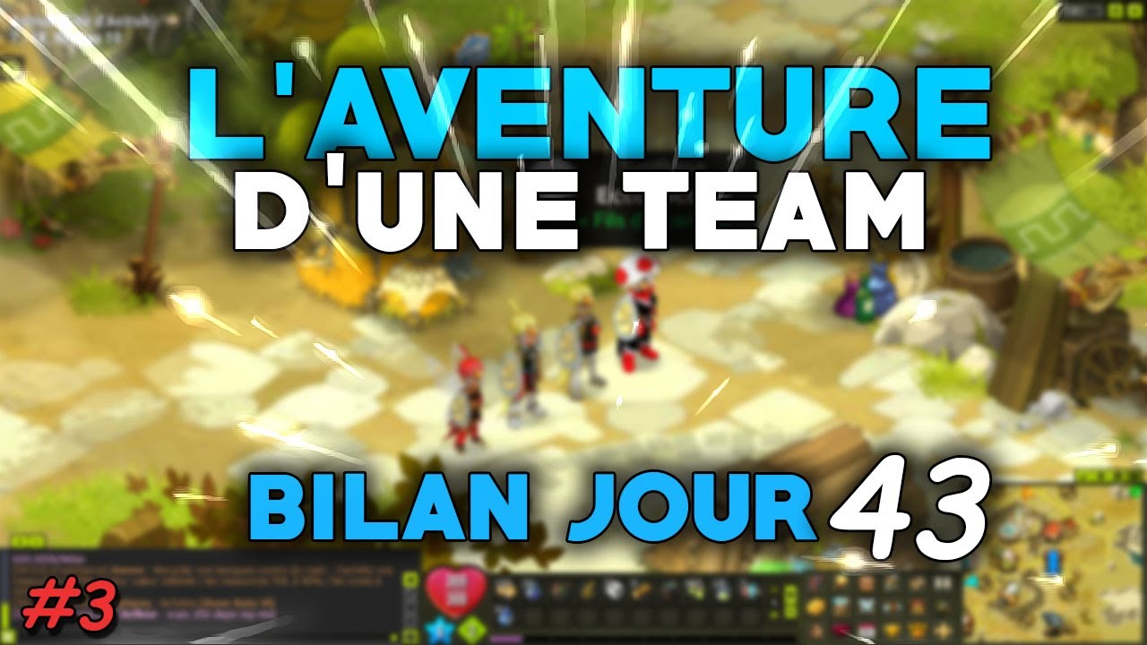 DOFUS : L' AVENTURE D'UNE TEAM | Bilan de ma team après 43 jours de jeu