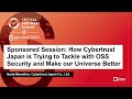 Sponsored Session: How Cybertrust Japan is Trying to Tackle OSS Security and Make... Ikeda Munehiro