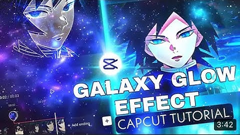 GALAXY GLOW EFFECT / AMV/EDIT/  CAPCUT TUTORIAL # 1#gloweffecttutorial #capcuttutorial