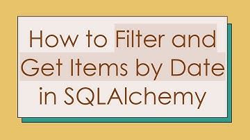 How to Filter and Get Items by Date in SQLAlchemy