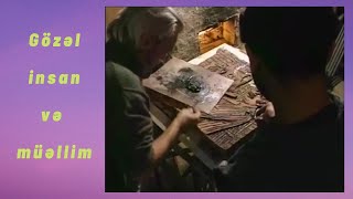Yaxşı insan və yaxşı müəllim