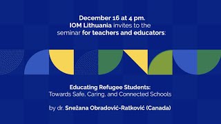IOM Lithuania | Educating Refugee Students: Towards Safe, Caring, and Connected Schools