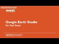 Google Earth Studio for Real Estate Workshop