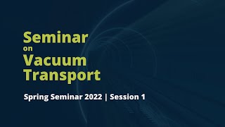 1) 25.04.2022 | Introduction & Swissloop Tunneling Boring Machine | Vacuum Transport Seminar