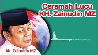 Ceramah singkat lucu KH Zainudin MZ tapi bermanfaat