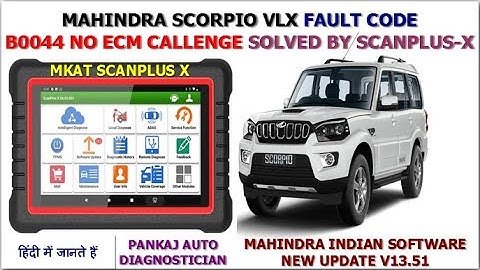 MAHINDRA SCORPIO VLX FAULT CODE B0044 NO ECM CHALLENGE SOLVED BY LAUNCH SCANPLUSX SCANNER