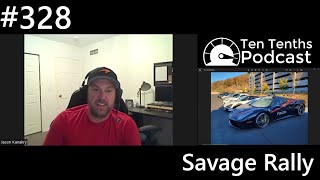 Ten Tenths Podcast Episode 328: Savage Rally