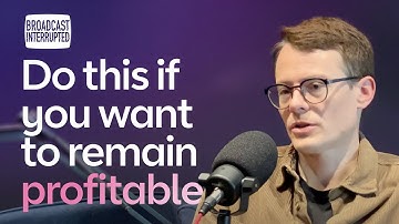 Economic Uncertainty: How media businesses can remain profitable! | Broadcast Interrupted #1