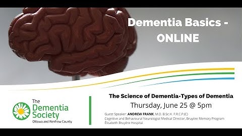 Dementia Basics ONLINE:  The Science of Dementia Part 2-Types of Dementia