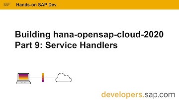 Building hana-opensap-cloud-2020 Part 9: Service Handlers