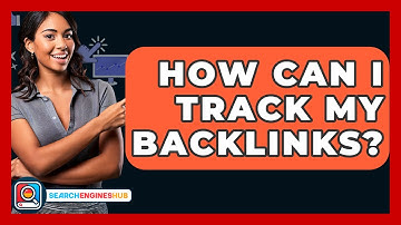 How Can I Track My Backlinks? - SearchEnginesHub.com