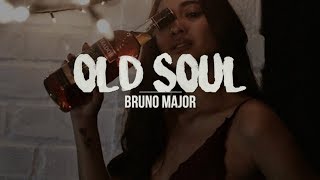 Old Soul | Bruno Major (Lyrics)