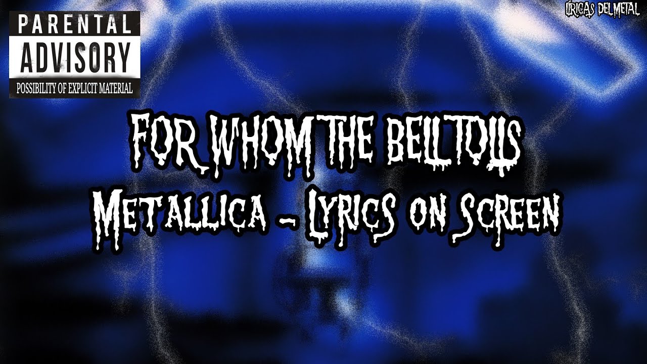 METALLICA FOR WHOM THE BELL TOLLS (LYRICS ON SCREEN) YouTube