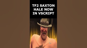TF2 SAXTON HALE NOW IN VSCRIPT