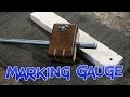 Making a Marking Gauge