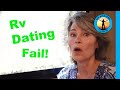 Rv Life | RV Dating Disasters | Meeting Singles on the Road | Romance While Fulltiming in a Camper