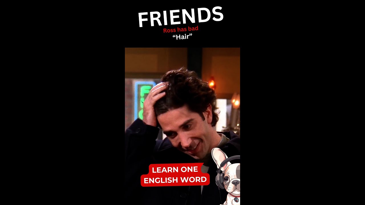 Englische Vokabeln von FRIENDS lernen - HAARE
