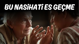 Bu Nasihati Es Geçme Hayatını Değiştirecek Derin Bir Hatırlatma