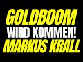 🔥 MARKUS KRALL EXTREMER GOLDBOOM & WÄHRUNGSSTERBEN 👉 WIRTSCHAFTSSYSTEM & FINANZSYSTEM SCHEITERN...