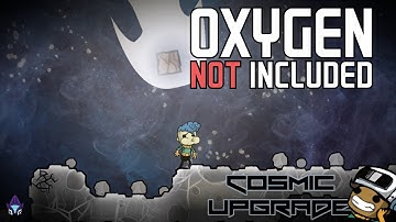 Oxygen Not Included Live Stream #5 Cosmic Upgrade !
