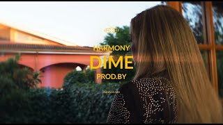 Harmony - Dime (prod. Piano De Oro) Official Video