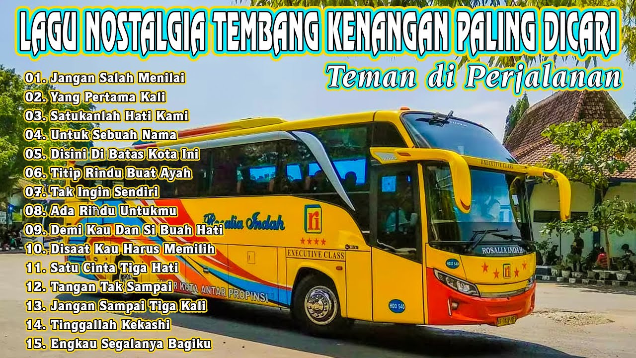 LAGU NOSTALGIA PALING DICARI - LAGU KENANGAN TEMAN PERJALANAN - Jangan Salah Menilai