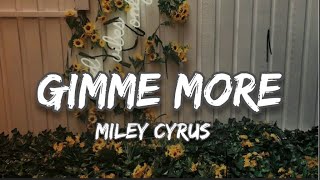 Miley Cyrus & The Social Distancers - Gimme More - Lyrics