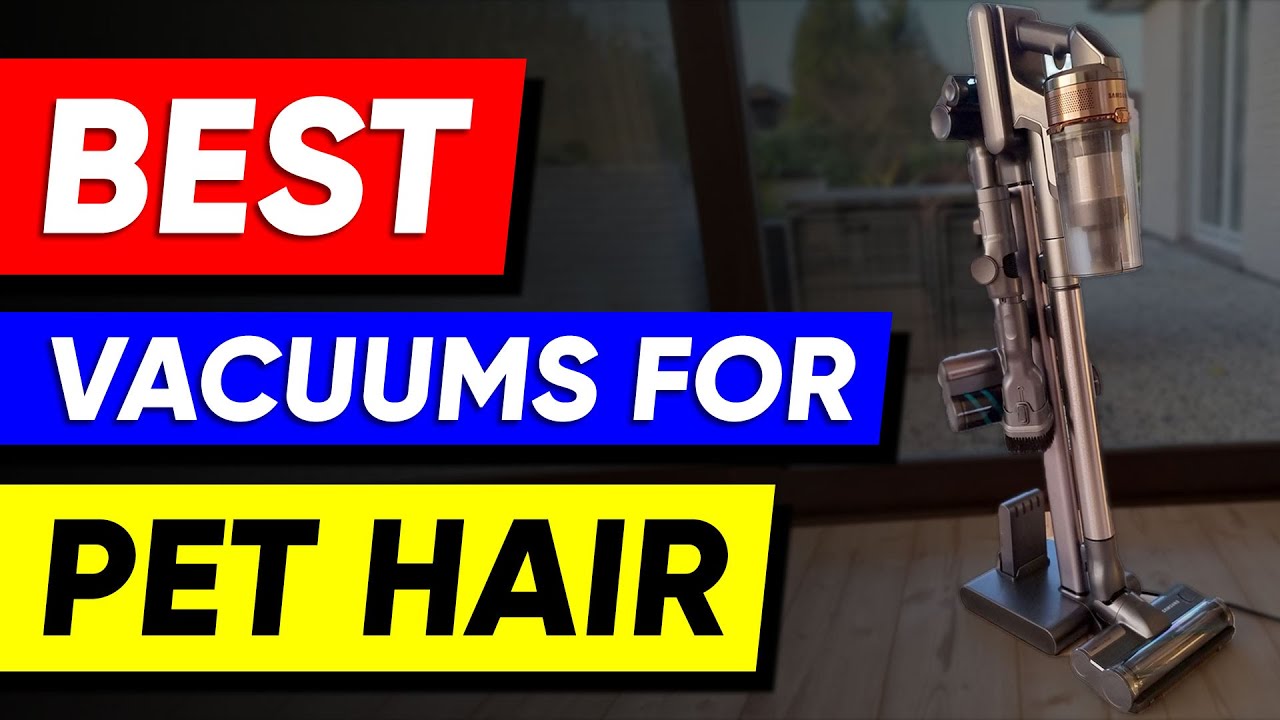 Top 3 Best Vacuums for Pet Hair in 2022