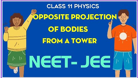 MOTION IN A PLANE:09 HORIZONTAL PROJECTILES FROM A TOWER(neet/jee)