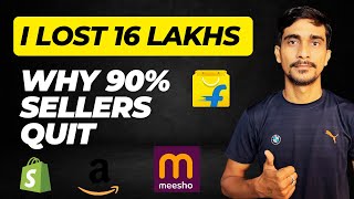 Details Why 90% of Sellers Are QUITTING Amazon, Flipkart, & Meesho | Why Sellers Fail on Amazon, Flipkart | Guide