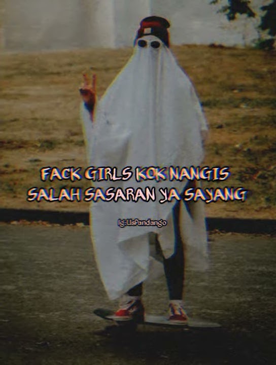 STORY WA fuck girls😅