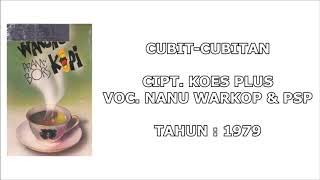 NANU WARKOP/PSP - CUBIT-CUBITAN (Cipt. Koes Plus) (1979)