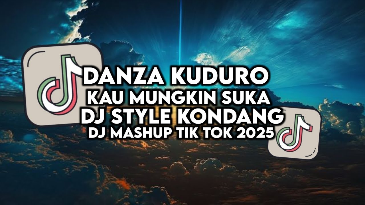 DJ DANZA KUDURO X KAU MUNGKIN SUKA STYLE KONDANG | DJ TIK TOK MASHUP 2025 DJ DANZA KUDURO X KAU MUNGKIN SUKA STYLE KONDANG | DJ TIK TOK MASHUP 2025