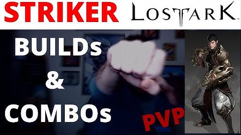 Lost Ark: Striker Guide & Build | PVP Skills & Combos (Gameplay)
