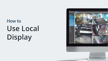 How to Use Local Display - Eagle Eye Networks