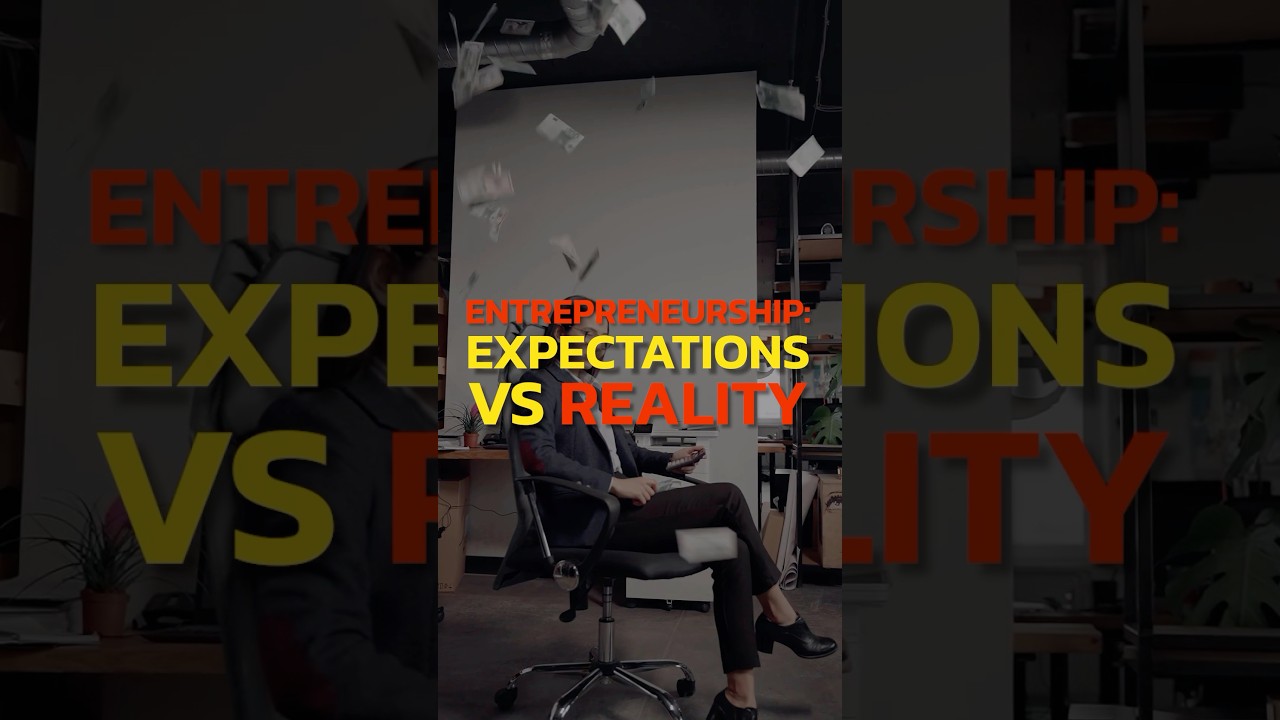 Entrepreneurship: Expectations vs Reality - YouTube