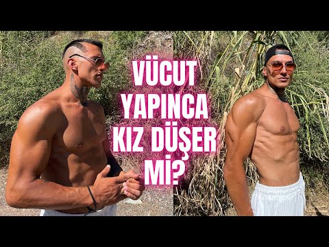 VÜCUT YAPINCA KIZ DÜŞER Mİ ?